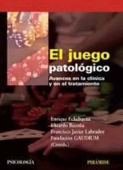 El juego patológico : avances en la clínica y en el tratamiento