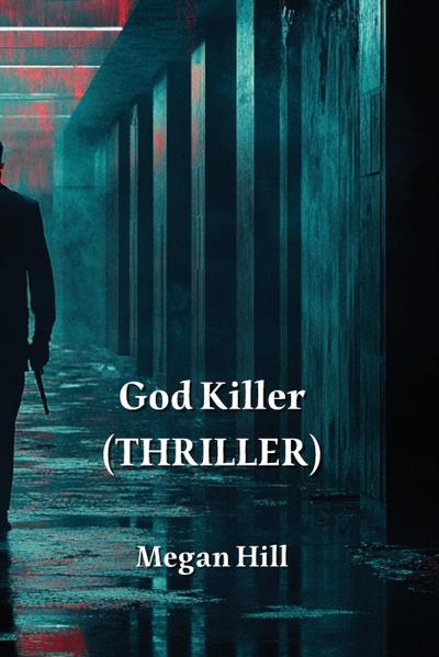 Hill, M: God Killer (THRILLER)