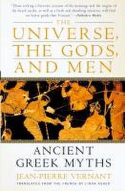 The Universe, the Gods, and Men