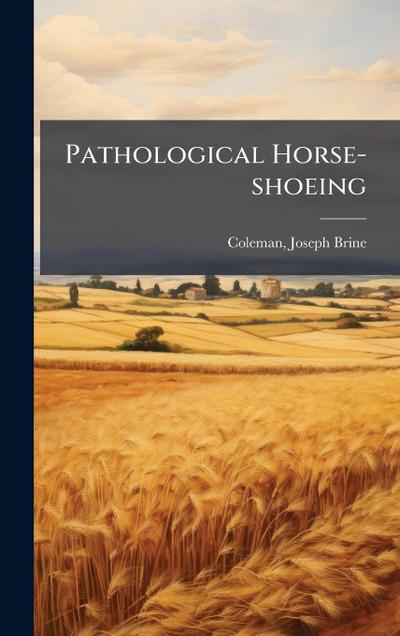 Pathological Horse-shoeing