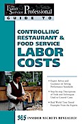 The Food Service Professional Guide to Controlling Restaurant & Food Service Labor Costs