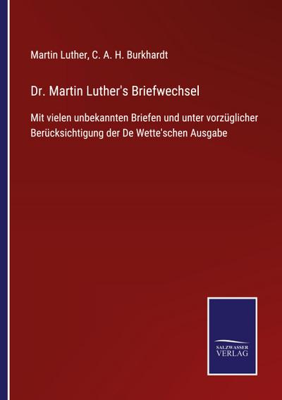 Dr. Martin Luther’s Briefwechsel