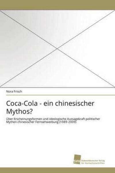 Coca-Cola - ein chinesischer Mythos?