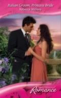 Italian Groom, Princess Bride (Mills & Boon Ro