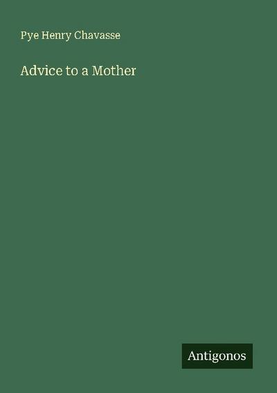 Advice to a Mother