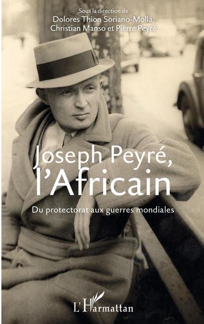 Joseph Peyré, l'Africain - Christian Manso
