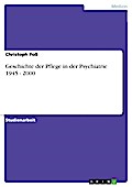 Geschichte der Pflege in der Psychiatrie 1945 - 2000