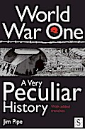 World War One, A Very Peculiar History