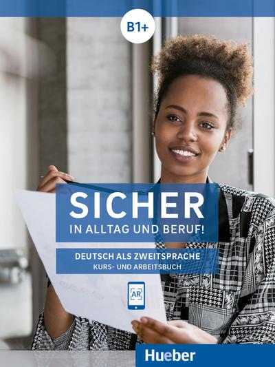 Sicher in Alltag und Beruf! B1+: Deutsch als Zweitsprache / Kurs- und Arbeitsbuch