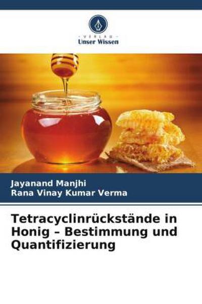 Tetracyclinrückstände in Honig - Bestimmung und Quantifizierung