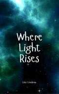 Where Light Rises