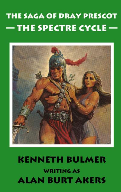 The Spectre Cycle [The fifteenth Dray Prescot omnibus]