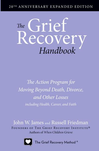 The Grief Recovery Handbook, 20th Anniversary Expanded Edition