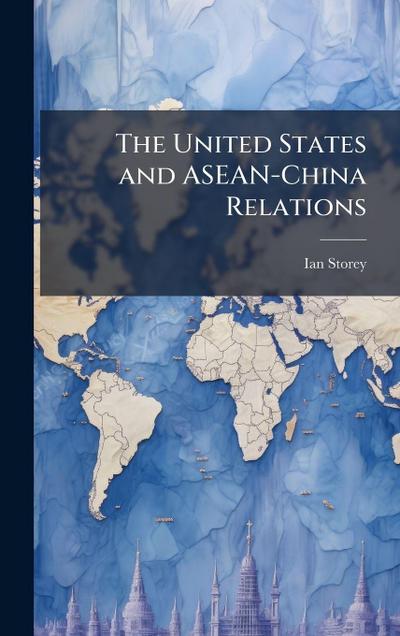 The United States and ASEAN-China Relations