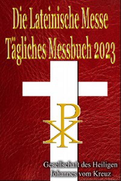 Die Lateinische Messe Tägliches Messbuch 2023