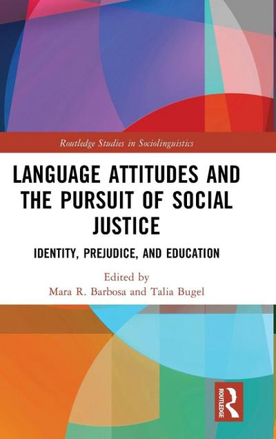Language Attitudes and the Pursuit of Social Justice