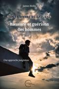 Sous l’ombre de Saturne : Blessure et guérison des hommes (Une approche jungienne)