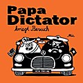 Papa Dictator kriegt Besuch