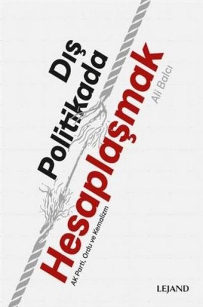 Dis Politikada Hesaplasmak - AK Parti Ordu ve Kemalizm