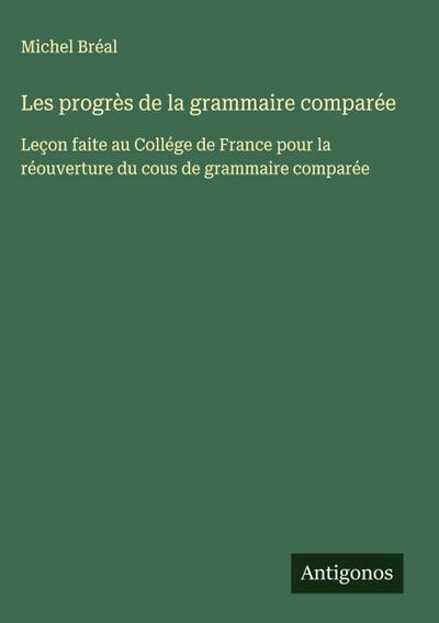 Les progrès de la grammaire comparée