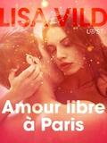 Amour libre à Paris - Une nouvelle érotique