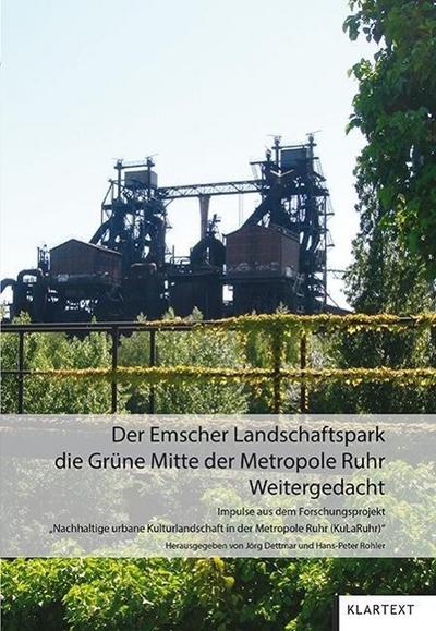 Der Emscher Landschaftspark: die grüne Mitte der Metropole Ruhr Weitergedacht