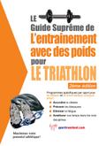 Le guide supreme de l’entrainement avec des poids pour le triathlon