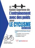 Le guide supreme de l’entrainement avec des poids pour le cyclisme