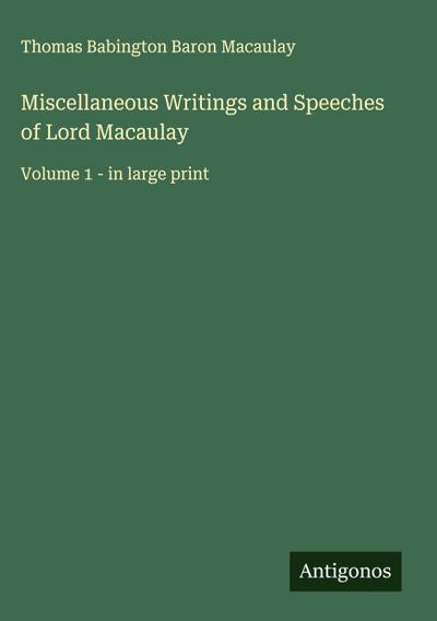 Miscellaneous Writings and Speeches of Lord Macaulay