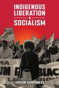 Indigenous Liberation & Socialism