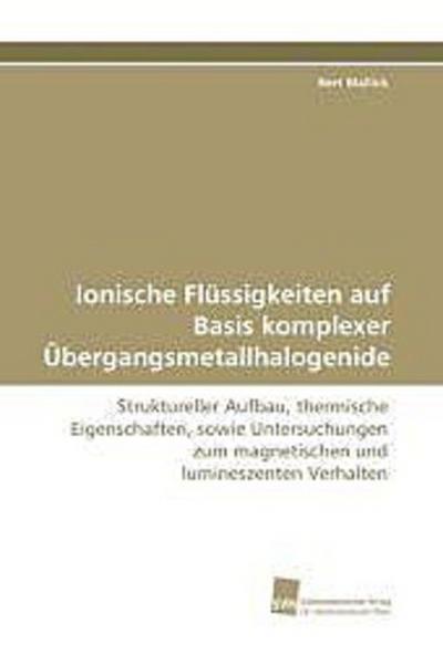 Ionische Flüssigkeiten auf Basis komplexer Übergangsmetallhalogenide