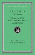 The Oresteia: Agamemnon, Libation-Bearers. Eumenid ...
