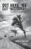 Out Here We Say "Mizzoura"
