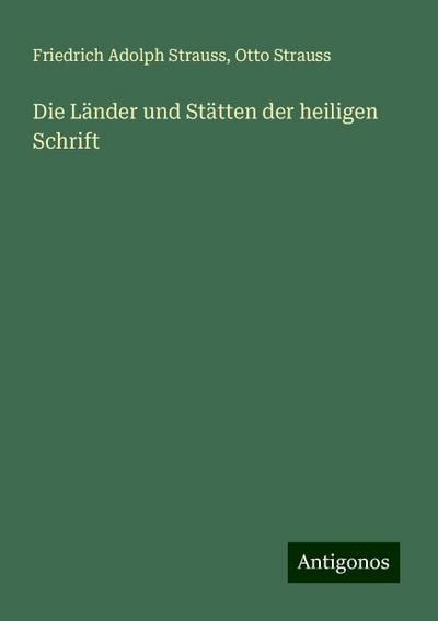 Strauss, F: Länder und Stätten der heiligen Schrift