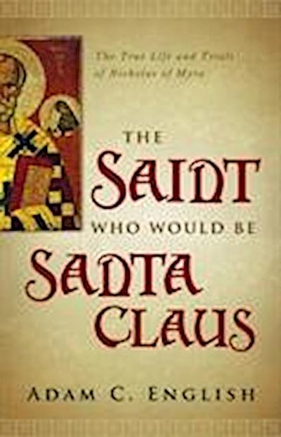 English, A: The Saint Who Would Be Santa Claus