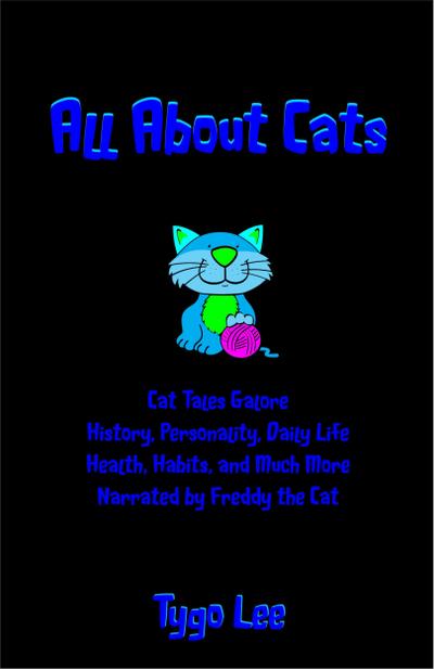 All About Cats: Cat Tales Galore: History, Personality, Daily Life, Health, Habits, and Much More: Narrated by Freddy the Cat