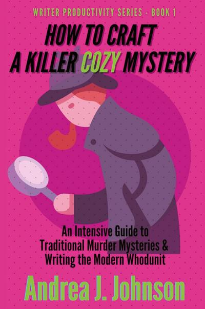 How to Craft a Killer Cozy Mystery