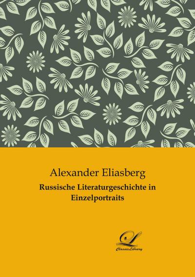Eliasberg, A: Russische Literaturgeschichte in Einzelportrai