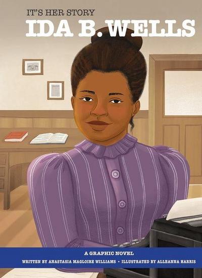 It’s Her Story Ida B. Wells a Graphic Novel