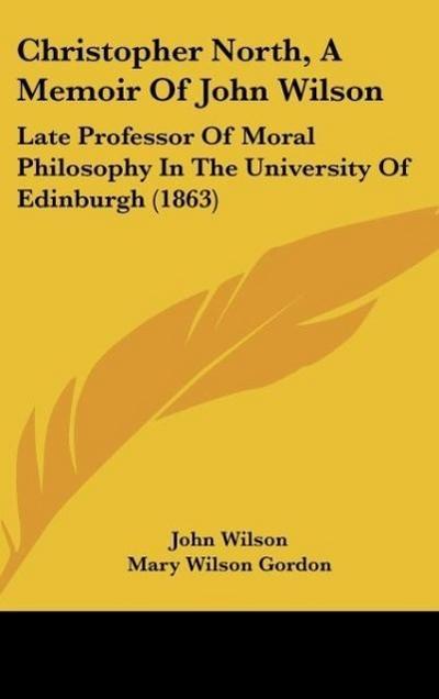 Christopher North, A Memoir Of John Wilson