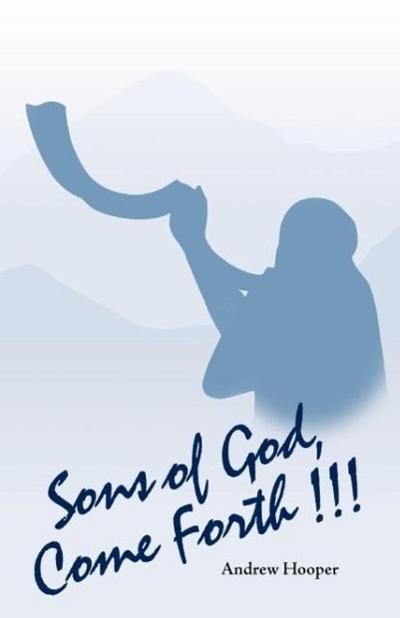Sons of God, Come Forth!!!