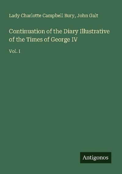 Continuation of the Diary Illustrative of the Times of George IV