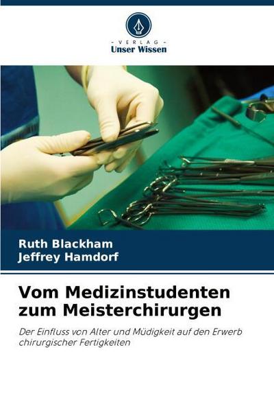 Vom Medizinstudenten zum Meisterchirurgen