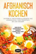 Afghanisch kochen: Leckere & traditionelle Rez