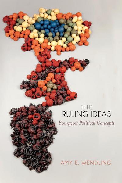 The Ruling Ideas: Bourgeois Political Concepts