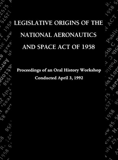 Legislative Origins of the National Aeronautics and Space Act of 1958