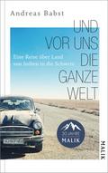 Und vor uns die ganze Welt von Andreas Babst | Ebook
