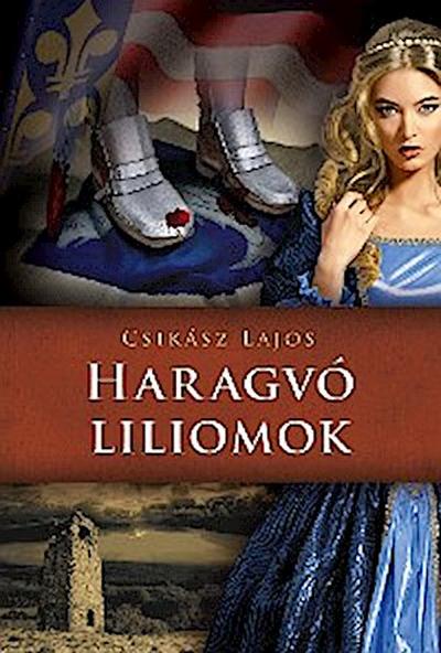 Haragvó liliomok