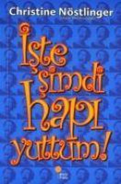 Iste Simdi Hapi Yuttum