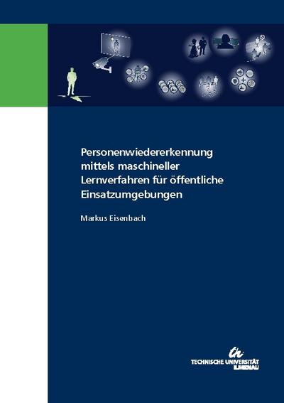 Personenwiedererkennung mittels maschineller Lernverfahren für öffentliche Einsatzumgebungen